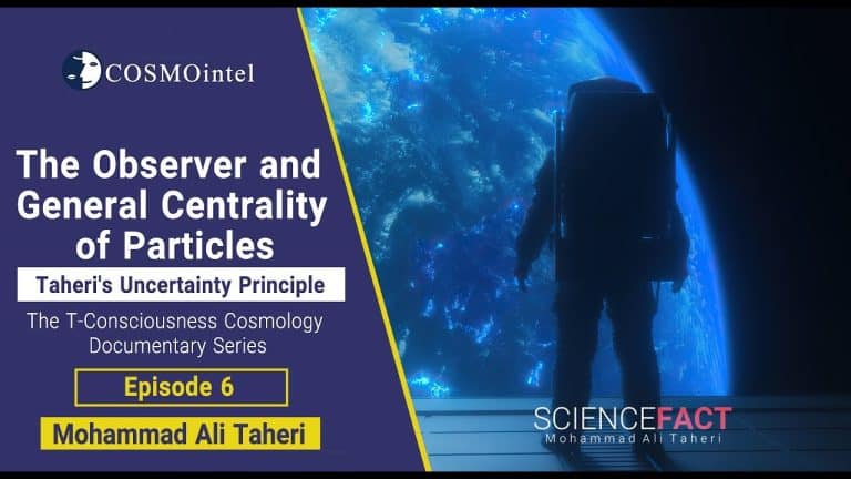 6- The Observer and General Centrality of Particles - A Theory by Mohammad Ali Taheri